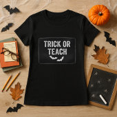 First Grade Halloween Teacher Trick Or Teach Tシャツ