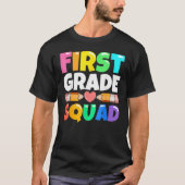 First Grade Squad  Back To School 1st Graders Teac Tシャツ (正面)