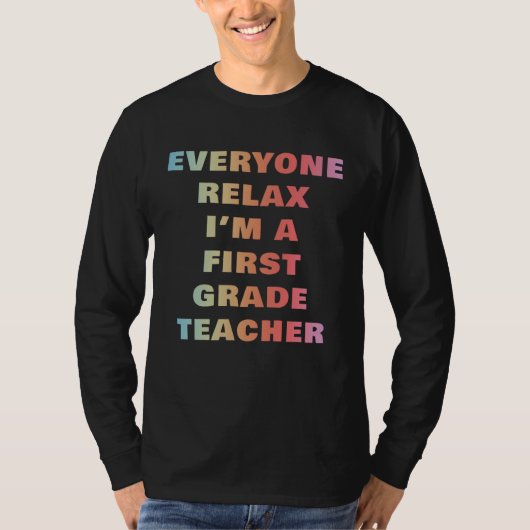 First Grade Teacher Relax Rainbow 1st Grade Teachi Tシャツ (正面)