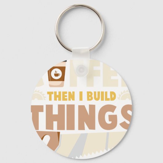 first i drink coffee then i build things キーホルダー (正面)