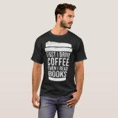 First I drink Coffee then I read books reading Tシャツ (正面フル)