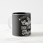 first i drink the coffee then i do the things ツートーンマグカップ (正面左)