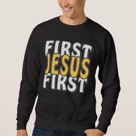 First Jesus First Faith Christ Faith Religion Jesu スウェットシャツ (正面)