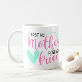First Mother, Forever Friend Coffee Mug コーヒーマグカップ