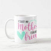 First Mother, Forever Friend Coffee Mug コーヒーマグカップ (左)