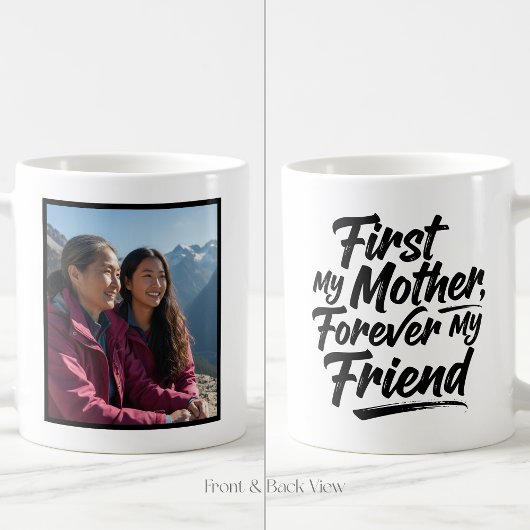 First My Mother Forever Friend Custom 1 Photo コーヒーマグカップ