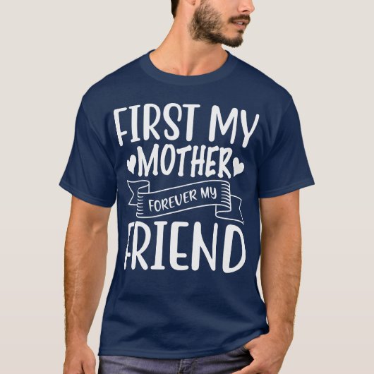 First My Mother Forever My Friend Happy Mother s v Tシャツ (正面)