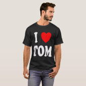 First Name Tom I Love Tom  Tシャツ (正面フル)