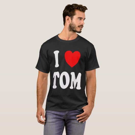 First Name Tom I Love Tom  Tシャツ (正面フル)