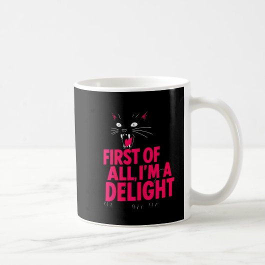 First Of All Angry Black Cat I'm A Delight Funny C コーヒーマグカップ (右)