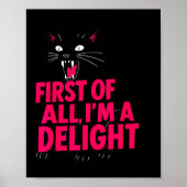 First Of All Angry Black Cat I'm A Delight Funny C ポスター (正面)