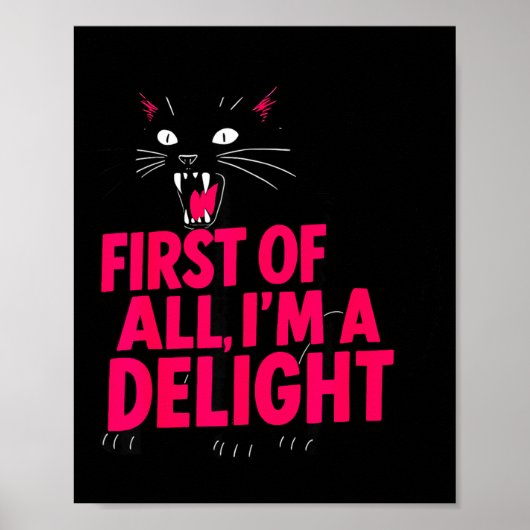 First Of All Angry Black Cat I'm A Delight Funny C ポスター (正面)