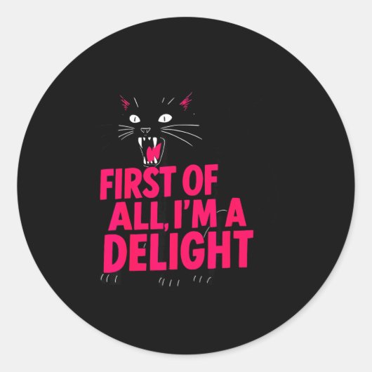 First Of All Angry Black Cat I'm A Delight Funny C ラウンドシール (正面)