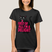 First Of All Angry Black Cat I'm A Delight Funny C Tシャツ (正面)
