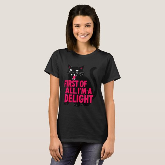 First Of All Angry Black Cat I'm A Delight Funny C Tシャツ (正面フル)