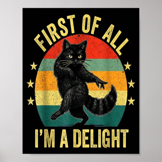 First Of All I’m A Delight Roaring Cat Funny Sarca ポスター (正面)