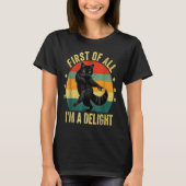 First Of All I’m A Delight Roaring Cat Funny Sarca Tシャツ (正面)