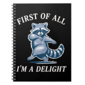 First of All I'm a Delight Funny Raccoon Sarcastic ノートブック (正面)