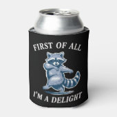 First of All I'm a Delight Funny Raccoon Sarcastic 缶クーラー (缶正面)