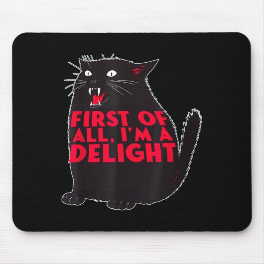 First Of All I'm A Delight Funny Roaring Black Cat マウスパッド (正面)