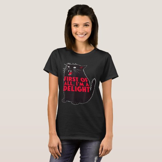 First Of All I'm A Delight Funny Roaring Black Cat Tシャツ (正面フル)