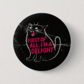 First Of All I'm A Delight Roaring Black Cat 缶バッジ (正面)