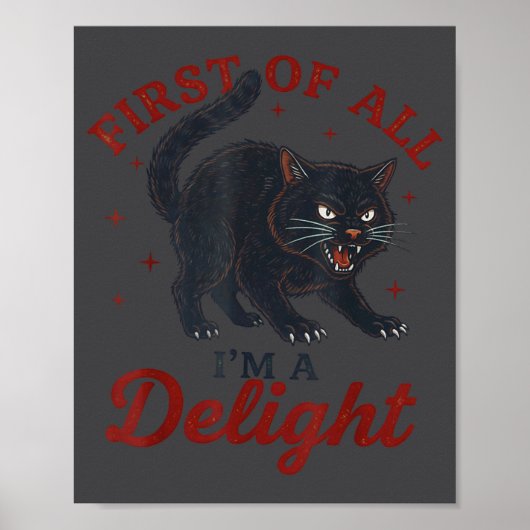 First Of All I'm A Delight Roaring Black Cat Funny ポスター (正面)
