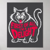 First Of All I'm A Delight Roaring Black Cat Funny ポスター (正面)