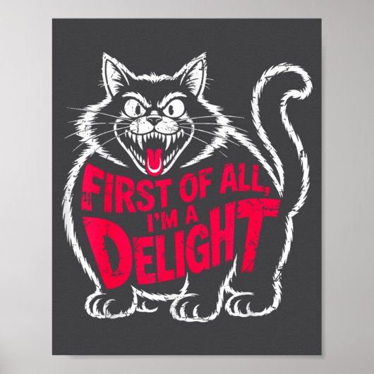 First Of All I'm A Delight Roaring Black Cat Funny ポスター (正面)