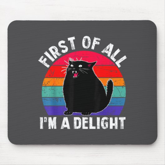 First Of All I'm A Delight Roaring Black Cat Funny マウスパッド (正面)