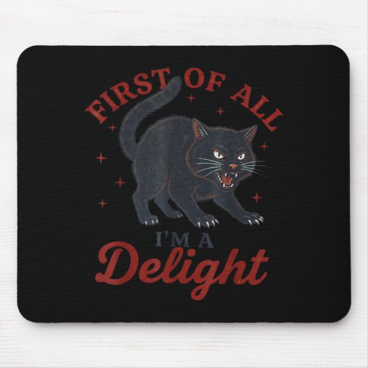 First Of All I'm A Delight Roaring Black Cat Funny マウスパッド (正面)