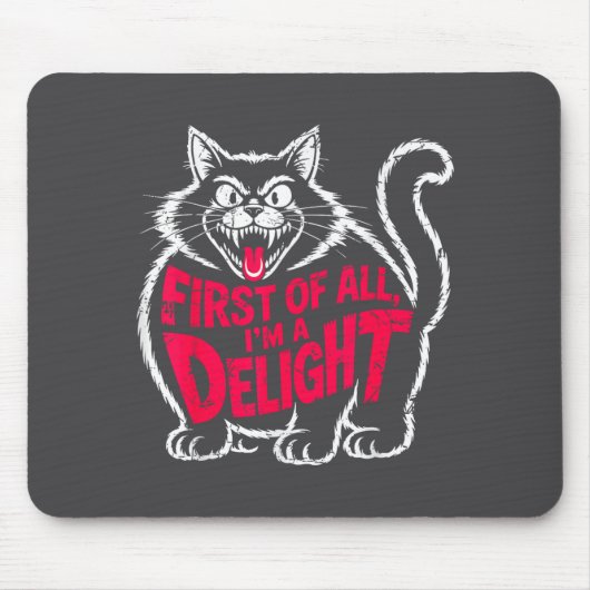 First Of All I'm A Delight Roaring Black Cat Funny マウスパッド (正面)