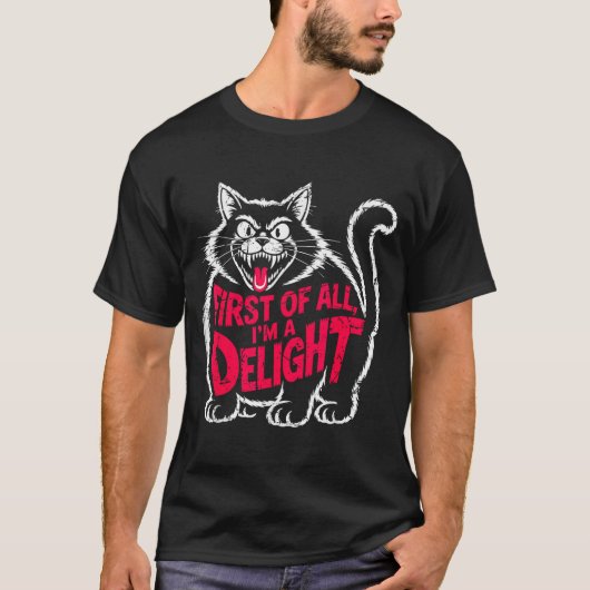 First Of All I'm A Delight Roaring Black Cat Funny Tシャツ (正面)