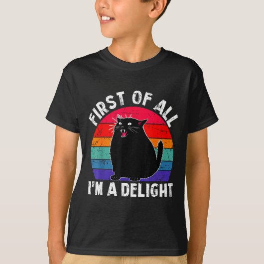 First Of All I'm A Delight Roaring Black Cat Funny Tシャツ (正面)
