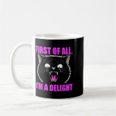 First Of All I'm A Delight Roaring Black Cat Quote コーヒーマグカップ (左)