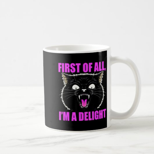 First Of All I'm A Delight Roaring Black Cat Quote コーヒーマグカップ (右)