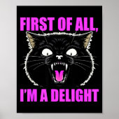 First Of All I'm A Delight Roaring Black Cat Quote ポスター (正面)