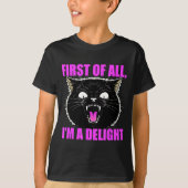 First Of All I'm A Delight Roaring Black Cat Quote Tシャツ (正面)