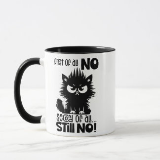 First Of All, No Funny Cat Lover Gift  マグカップ