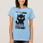 First Of All, No Funny Cat Lover Gift  Tシャツ (正面)