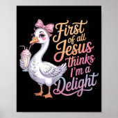 First Of Jesus Thinks A Delight Funny Goose Meme ポスター (正面)