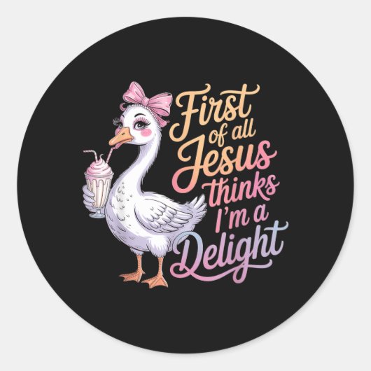 First Of Jesus Thinks A Delight Funny Goose Meme ラウンドシール (正面)