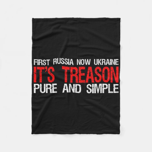 First Russia Now Ukraine It's Treason Pure And Sim フリースブランケット (正面)