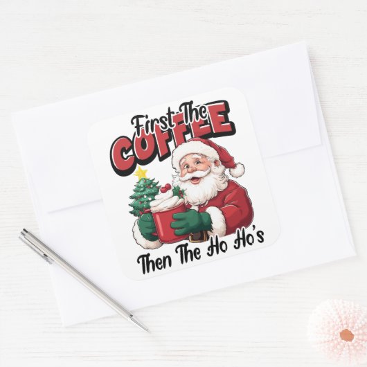 First The Coffee Then Ho Ho's Santa スクエアシール (封筒)