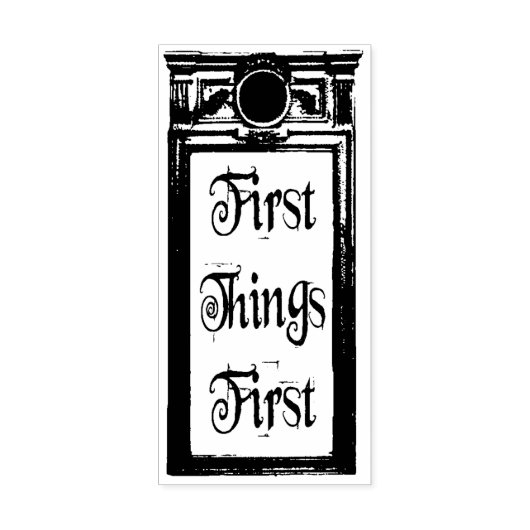 First Things First rubber stamp  ラバースタンプ (インプリント)