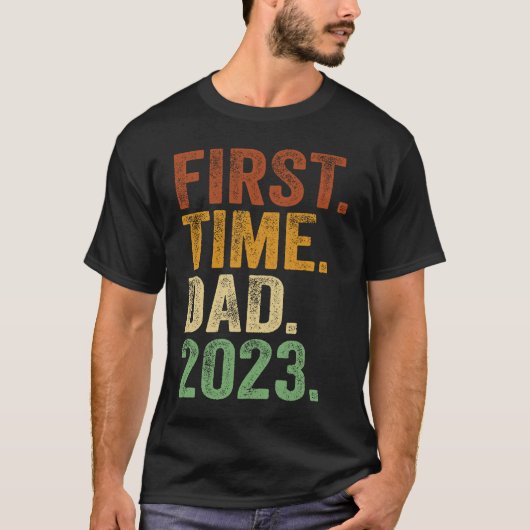 First Time Dad 2023 Dad To Be Father To Be Daddy Tシャツ (正面)
