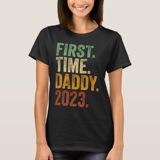 First Time Daddy 2023  Dad To Be Father To Be Dadd Tシャツ (正面)