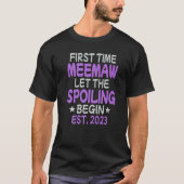 First Time Meemaw Let The Spoiling Begin 2023 Tシャツ (正面)