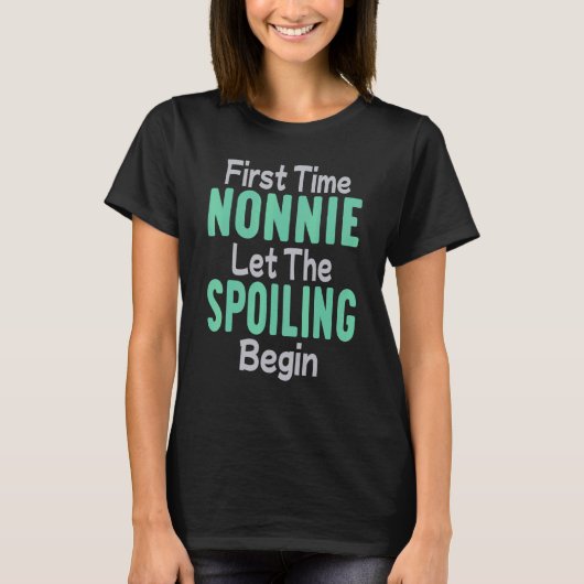 First Time Nonnie Let The Spoiling Begin Tシャツ (正面)
