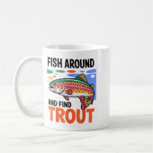 Fish Around And Find Trout Funny Cute Fishing Fish コーヒーマグカップ (左)